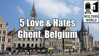 Visit Ghent  5 Things You Will Love amp Hate About Gent Belgium [upl. by Gahan]