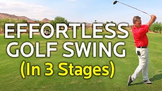 EFFORTLESS GOLF SWING  LEARN IT IN 3 STAGES [upl. by Yrhcaz]