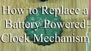 How to Replace a Battery Powered Clock Mechanism in 10 Minutes or Less [upl. by Neleb]