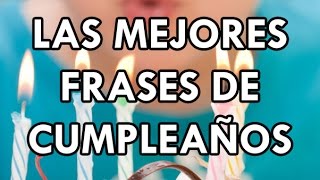 Las mejores frases de cumpleaños [upl. by Siravaj]