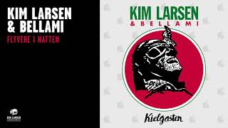 Kim Larsen amp Bellami  Flyvere I Natten Official Audio [upl. by Nnaeirrac532]