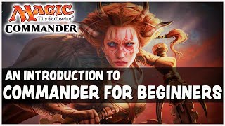 Commander For Beginners  An Introduction To Playing Commander  Magic the Gathering MTG [upl. by Lesslie]