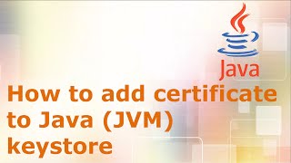 How to add certificate to Java JVM keystore [upl. by Ecinerev]