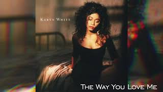 Karyn White The Way You Love Me [upl. by Anbul324]