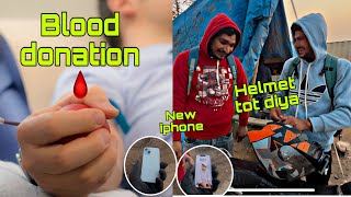 Blood donate kar diya aj😲 new helmet tot diya aj🥹 new iphone 15  vlog02 [upl. by Oterol660]