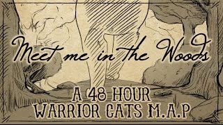 Meet me in the Woods  COMPLETE 48 hour Warrior Cats MAP [upl. by Seravaj]