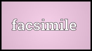 Facsimile Meaning [upl. by Goth]