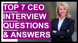 TOP 7 CEO Chief Executive Officer Interview Questions And Answers [upl. by Delanty]