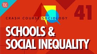 Schools amp Social Inequality Crash Course Sociology 41 [upl. by Llerrut]