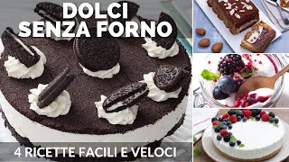 DOLCI SENZA FORNO 4 RICETTE FACILI [upl. by Ruskin663]