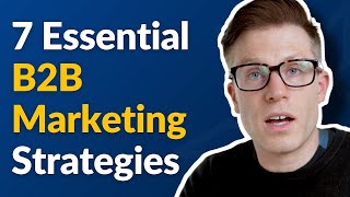 7 Essential B2B Marketing Strategies [upl. by Angel]