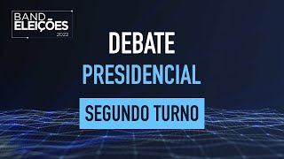 DEBATE NA BAND PRESIDENCIAL 2022  SEGUNDO TURNO [upl. by Erskine]