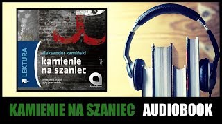 AUDIOBOOK Kamienie na Szaniec  A Kamiński Słuchaj online i pobierz MP3 🎧 [upl. by Nixie]