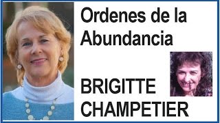 Ordenes de la Abundancia Brigitte Champetier y Lola C Belmonte [upl. by Lindsley993]