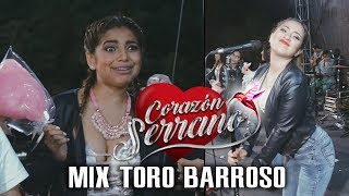 MIX TORO BARROSO  CORAZÓN SERRANO  EN VIVO  2019 4K [upl. by Saoj826]