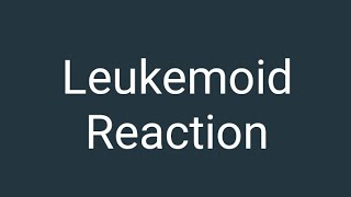 Leukemoid Reaction [upl. by Araz]