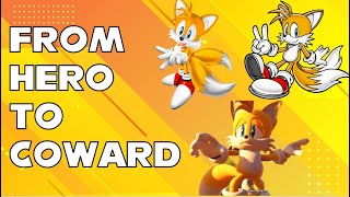 Why Tails Was A Hero And How He Was Butchered [upl. by Initof]