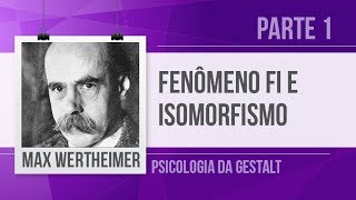 MAX WERTHEIMER 1  FENÔMENO FI E ISOMORFISMO PSICONEURAL  PSICOLOGIA DA GESTALT [upl. by Carce]