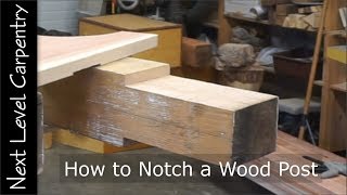 How to Notch a Wood Post [upl. by Niel]