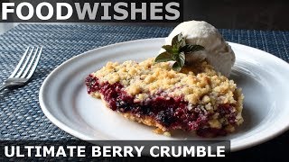 The Ultimate Berry Crumble  Food Wishes [upl. by Ellenuahs]