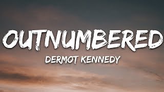 Dermot Kennedy  Outnumbered Lyrics [upl. by Adnic]