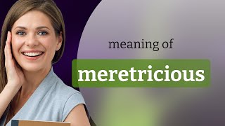 Meretricious — what is MERETRICIOUS definition [upl. by Farkas]