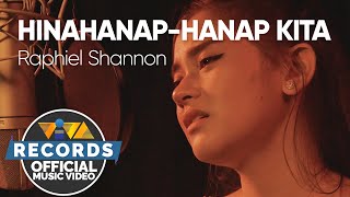 Hinahanaphanap Kita  Raphiel Shannon Official Music Video  Rico Blanco Songbook [upl. by Risay]