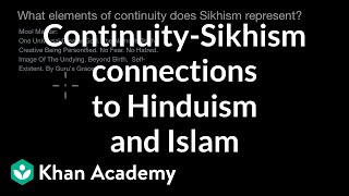 ContinuitySikhism connections to Hinduism and Islam  1450  Present  World History  Khan Academy [upl. by Aryk]