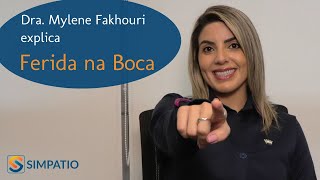 FERIDA NA BOCA CAUSAS E CARACTERÍSTICAS com Dra Mylene Fakhouri [upl. by Gignac]