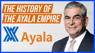 The Complete History of the Ayala Group The Largest Conglomerate in the Philippines [upl. by Natala]