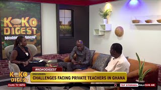 CHALLENGES FACING PRIVATE TEACHERS IN GHANA [upl. by Oleg]