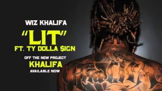 Wiz Khalifa  Lit ft Ty Dolla ign Official Audio [upl. by Chet]