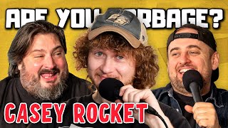 Are You Garbage Comedy Podcast Casey Rocket [upl. by Marrilee361]