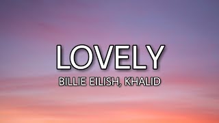 Billie Eilish  Lovely ft Khalid Lyrics [upl. by Daryn]