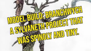 Model Build Sylvaneth Branchwych [upl. by Brittain]