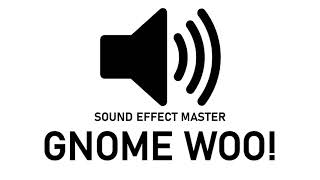 GNOME WOO Sound Effect MEME [upl. by Tnilk618]