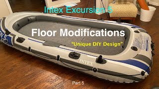 Intex Excursion 5 Part 5  Floor Modifications DIY [upl. by Pulchia490]