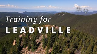 Training for LEADVILLE  Exciting announcement  Episode 12 [upl. by Clava940]