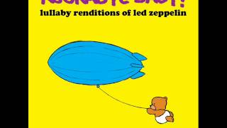 Stairway to Heaven  Lullaby Renditions of Led Zeppelin  Rockabye Baby [upl. by Lesig]