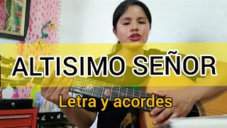 ALTÍSIMO SEÑOR Letra y acordes [upl. by Berglund]