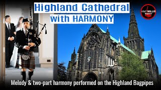 Highland Cathedral with Harmony HD  Highland Bagpipes [upl. by Ynahpit]