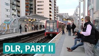 Londons Docklands Light Railway  Part 2 [upl. by Cath]