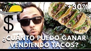 ¿CUÁNTO PUEDO GANAR  vendiendo tacostaquería  30 utilidad [upl. by Aeslehs990]