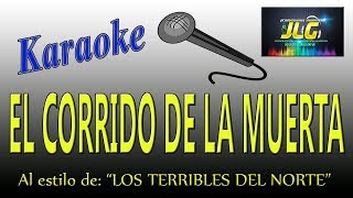 EL CORRIDO DE LA MUERTA Karaoke LOS TERRIBLES DEL NORTE [upl. by Aleemaj]