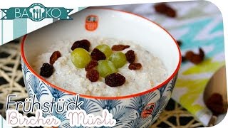 Bircher Müsli Rezept  BaKo [upl. by Dyl406]