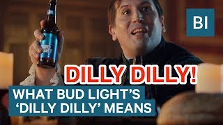 What Dilly Dilly Means — And How Bud Light Came Up With Its Viral Campaign [upl. by Kathryn]