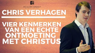 Chris Verhagen  Vier kenmerken van een echte ontmoeting met Christus [upl. by Alithea]