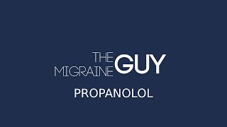 The Migraine Guy  Propranolol [upl. by Clara986]