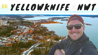 E6 Exploring Yellowknife NWT CANADA [upl. by Naaitsirhc]