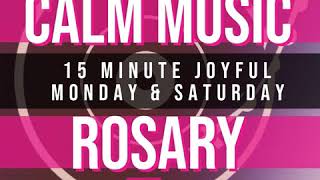 15 Minute Rosary  1  Joyful  Monday amp Saturday  CALM MUSIC 1 [upl. by Gina]